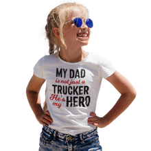 Load image into Gallery viewer, My Dad Is A Trucker Hero