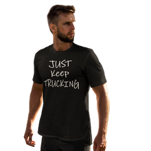 Load image into Gallery viewer, Just Keep Trucking