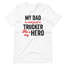 Load image into Gallery viewer, My Dad Is My Trucker Hero